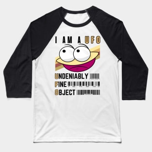 I Am A UFO Undeniably Fine Object Sad UFO Funny Face Cartoon Emoji Funny Saying Baseball T-Shirt